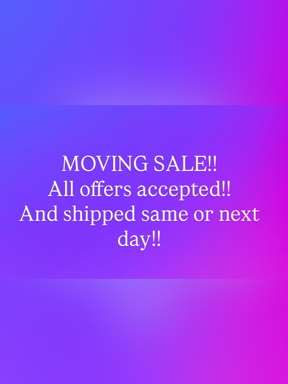 Moving! Everything must go!